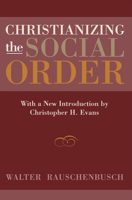 Christianizing the Social Order 160258236X Book Cover