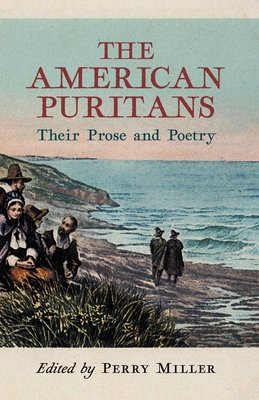 The American Puritans: Their Prose and Poetry B0B4BXVMVP Book Cover