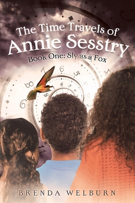 The Time Travels of Annie Sesstry: Sly As A Fox B09WPKNDYS Book Cover