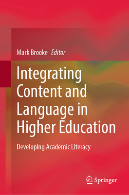 Integrating Content and Language in Higher Educ... 9811945586 Book Cover