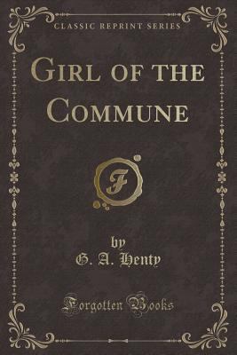 Girl of the Commune (Classic Reprint) 1451014074 Book Cover