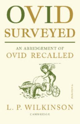 Ovid Surveyed: An Abridgement for the General R... 0521091764 Book Cover