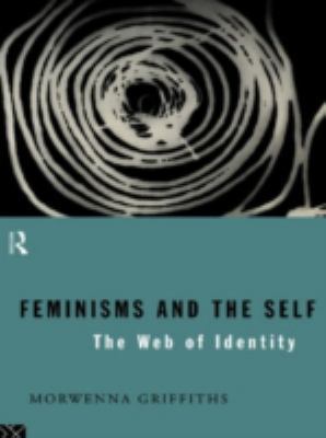 Feminisms and the Self: The Web of Identity 0415098211 Book Cover