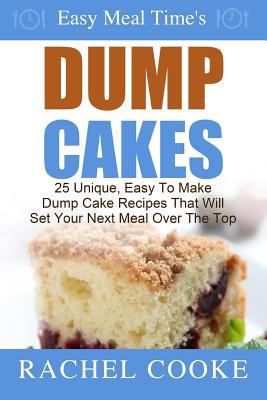 Easy Meal Time's - Dump Cake Recipes: : 25 Uniq... 1502808498 Book Cover