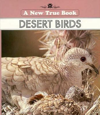 Desert Birds (New True Book) 0516200747 Book Cover
