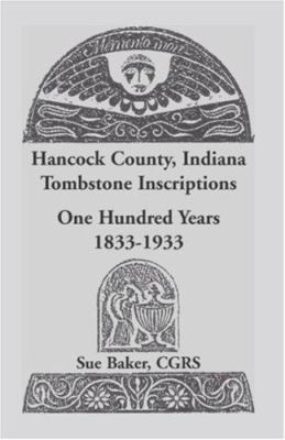 Hancock County, Indiana Tombstone Inscriptions:... 1556139241 Book Cover