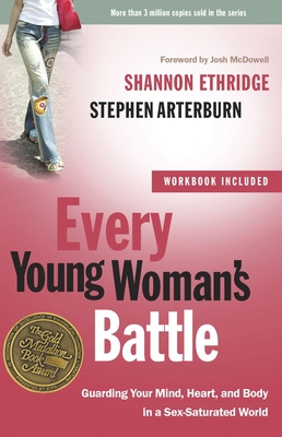 Every Young Woman's Battle: Guarding Your Mind,... 0307458008 Book Cover