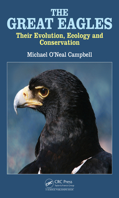 The Great Eagles: Their Evolution, Ecology and ... 1138197432 Book Cover