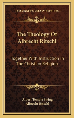 The Theology of Albrecht Ritschl: Together with... 116342322X Book Cover