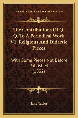 The Contributions Of Q. Q. To A Periodical Work... 1167216873 Book Cover