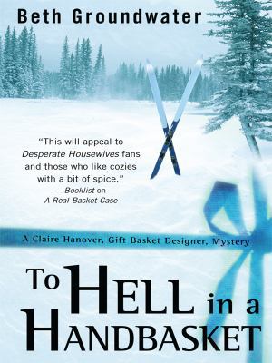To Hell in a Handbasket (Claire Hanover Gift Ba... [Large Print] 1410430154 Book Cover