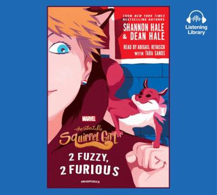 The Unbeatable Squirrel Girl: 2 Fuzzy 2 Furious 0525636994 Book Cover