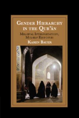 Gender Hierarchy in the Qur'an: Medieval Interp... 110704152X Book Cover