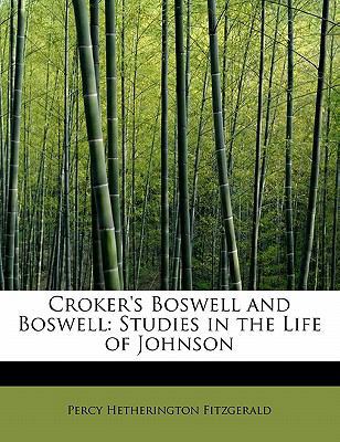 Croker's Boswell and Boswell: Studies in the Li... 1241657173 Book Cover