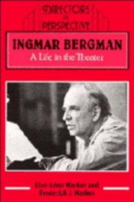 Ingmar Bergman: A Life in the Theater 0521421217 Book Cover