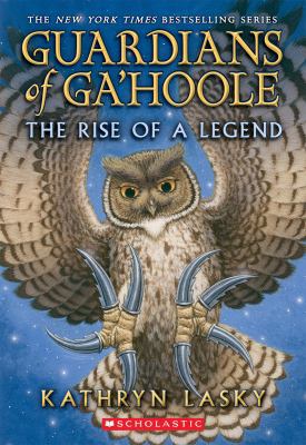 The Rise of a Legend (Guardians of Ga'hoole) 0545509793 Book Cover