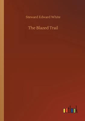 The Blazed Trail 3732654443 Book Cover