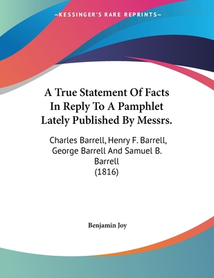 A True Statement Of Facts In Reply To A Pamphle... 054856292X Book Cover