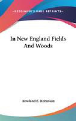 In New England Fields And Woods 0548540578 Book Cover