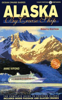 Alaska by Cruise Ship - 8th Edition: The Comple... 1927747031 Book Cover