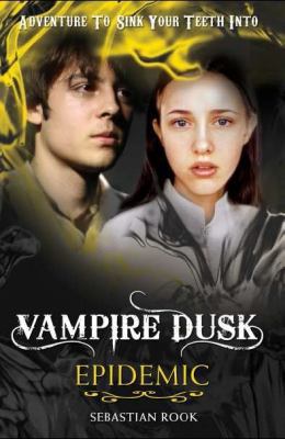 Epidemic (Vampire Dusk) 140711722X Book Cover