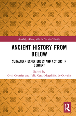 Ancient History from Below: Subaltern Experienc... 036742441X Book Cover