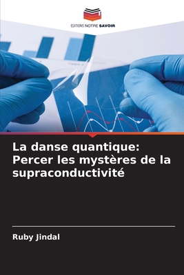 La danse quantique: Percer les mystères de la s... [French] 6207852923 Book Cover