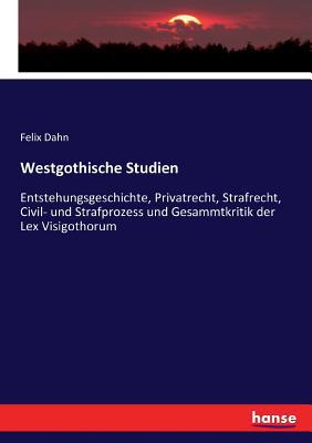 Westgothische Studien: Entstehungsgeschichte, P... [German] 3743688689 Book Cover