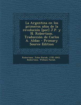 La Argentina En Los Primeros Anos de La Revoluc... [Spanish] 129554332X Book Cover