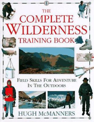 The Complete Wilderness Training Book 1564584887 Book Cover