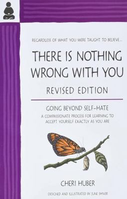 There Is Nothing Wrong with You: Going Beyond S... 0971030901 Book Cover