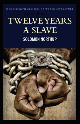 Paperback Twelve Years a Slave-(Annotated) Book