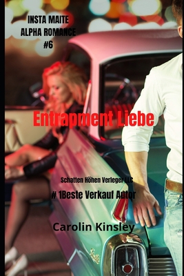 Entrapment Liebe (INSTA MAITE ALPHA ROMANCE) (German Edition)