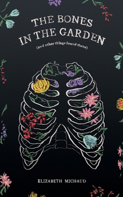 The Bones in the Garden (and other things found... B0DG8FX5YZ Book Cover