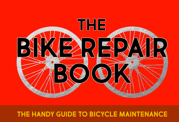 The Bike Repair Book: The Handy Guide to Bicycl... 1787136884 Book Cover