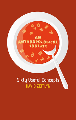 An Anthropological Toolkit: Sixty Useful Concepts 1800734700 Book Cover