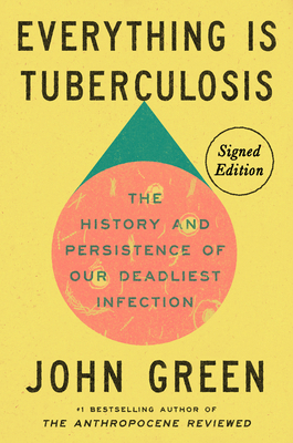 Everything Is Tuberculosis (Signed Edition): Th... 0525426051 Book Cover