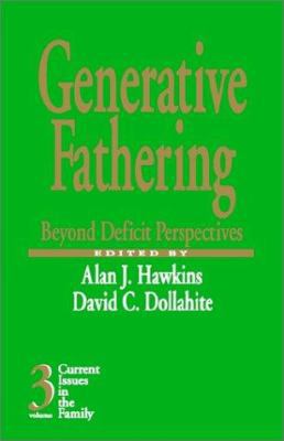 Generative Fathering: Beyond Deficit Perspectives 0761901183 Book Cover
