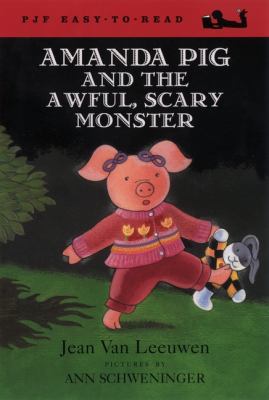 Amanda Pig and the Awful, Scary Monster 0803727666 Book Cover
