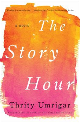 The Story Hour: A Novel 0062374389 Book Cover
