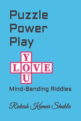 Puzzle Power Play: Mind-Bending Riddles B0CC4LDZVH Book Cover