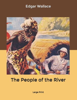 The People of the River: Large Print B0858TPGML Book Cover