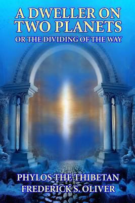 A Dweller on Two Planets: Or the Dividing of th... 1494700093 Book Cover