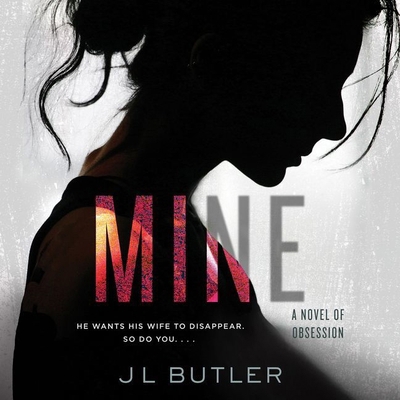 Mine: A Novel of Obsession 1538550539 Book Cover