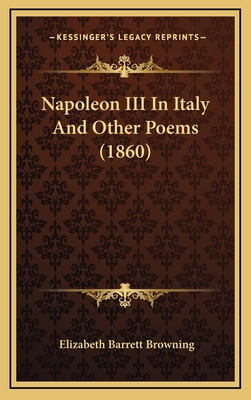 Napoleon III In Italy And Other Poems (1860) 1169011470 Book Cover