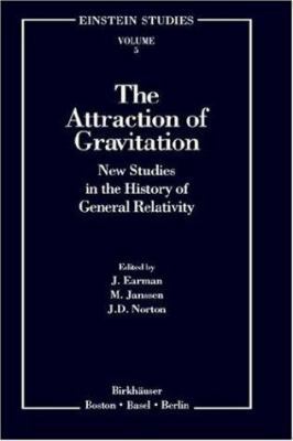 The Attraction of Gravitation: New Studies in t... 0817636242 Book Cover