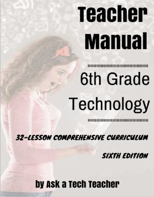 6th Grade Technology: 32-lesson Comprehensive C... 0984588132 Book Cover