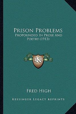 Prison Problems: Propounded In Prose And Poetry... 1164173480 Book Cover