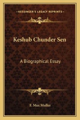 Keshub Chunder Sen: A Biographical Essay 1162910674 Book Cover