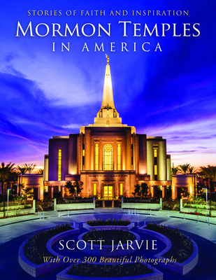 Mormon Temples in America: Stories of Faith and... 1462119646 Book Cover